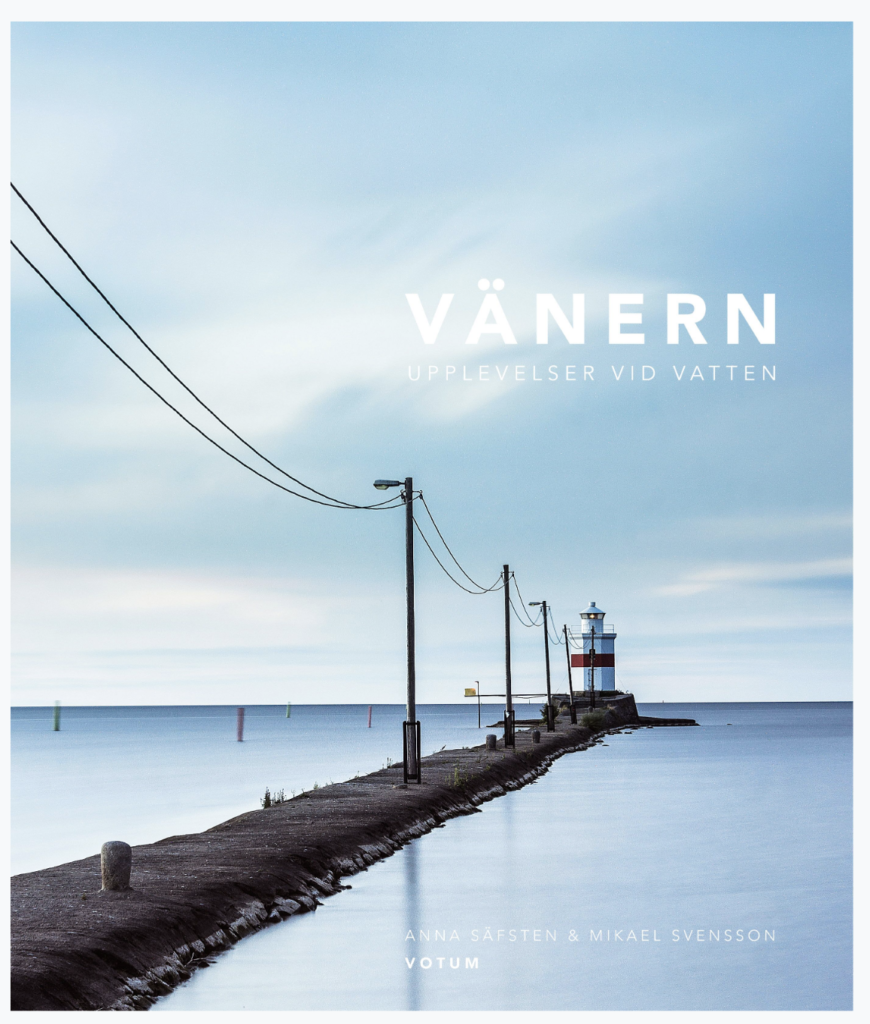 Mikael Svensson och Anna Säfsten: ”Vänern, upplevelser vid vatten”
