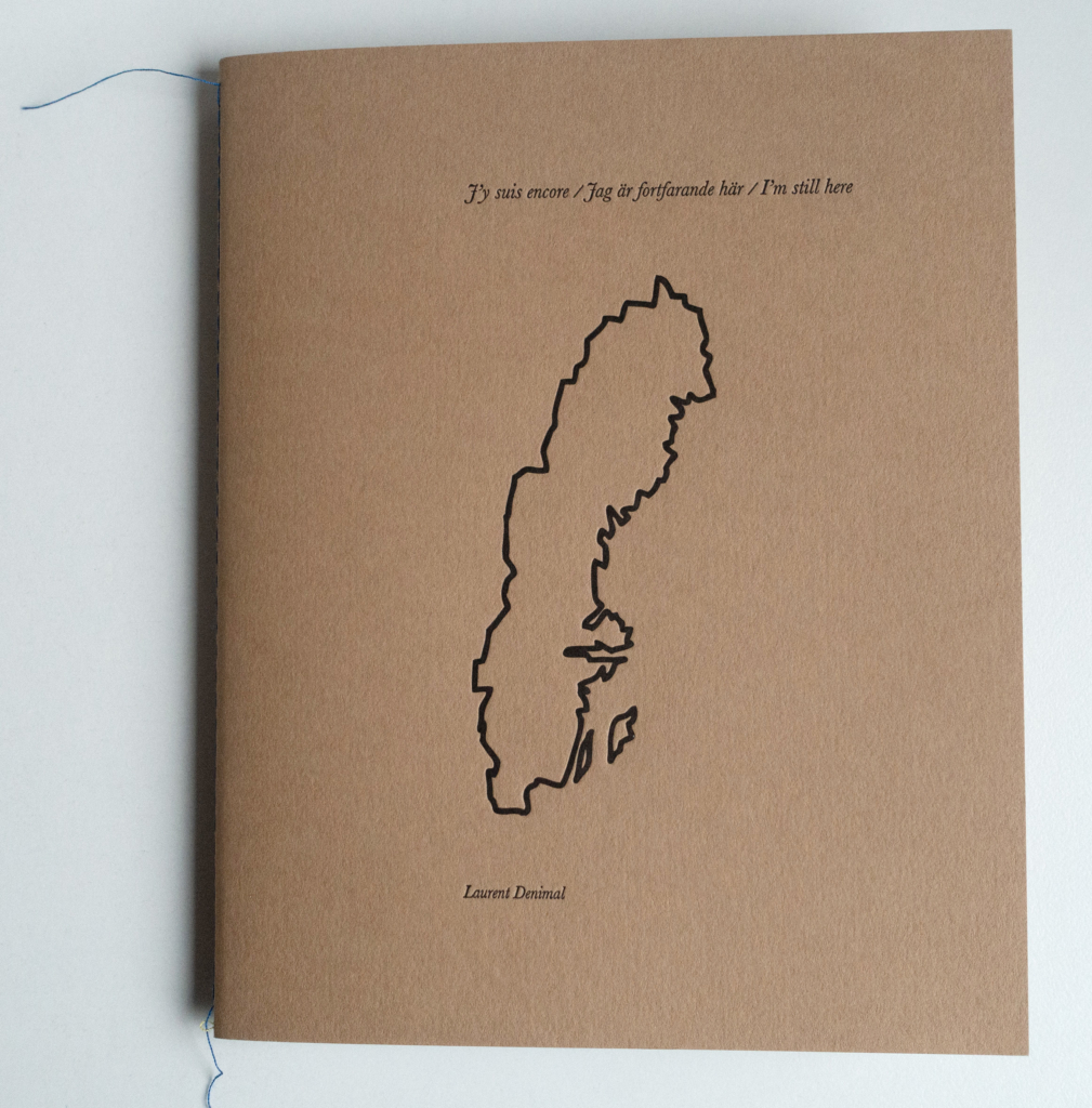 Laurent Denimal: ”J´y suis encore/ Jag är fortfarande här/ I´m still here”