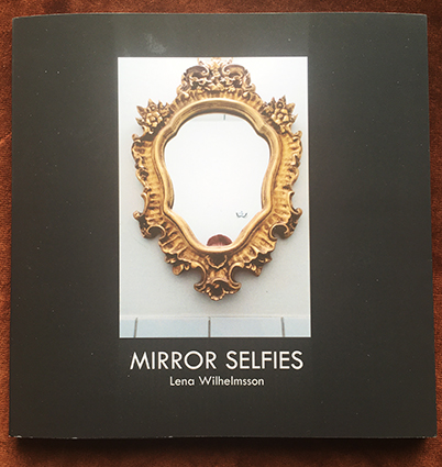 Lena Wilhelmsson: ”Mirror selfies”