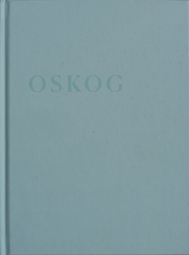 Bengt Olof Johansson: ”Oskog”