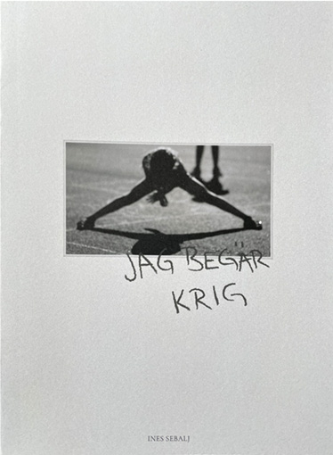 Ines Sebalj: ”Jag begär krig”