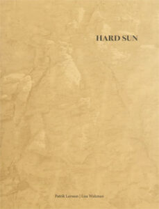 Patrik Larsson, Lisa Wahman: ” Hard sun”