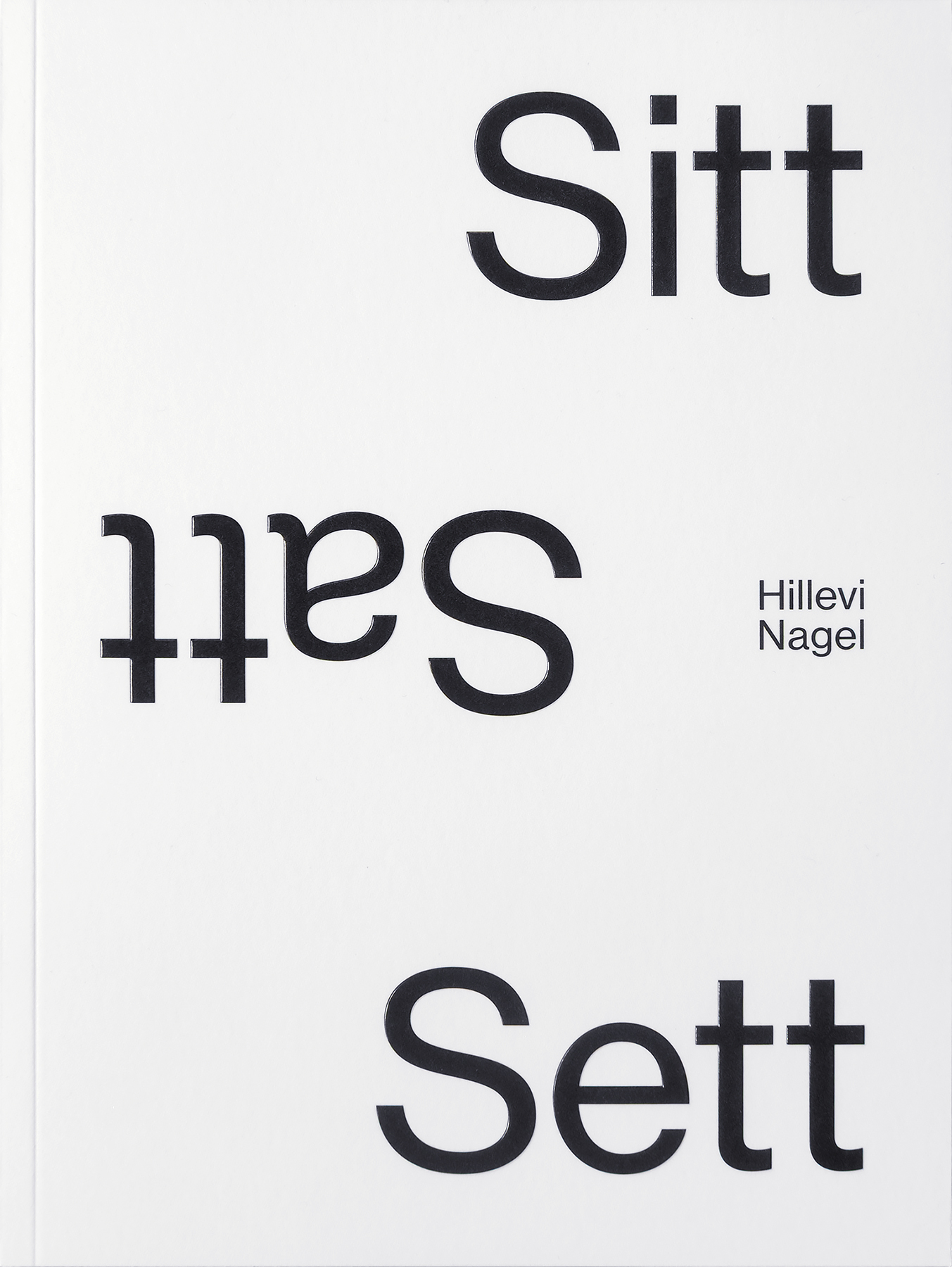 Hillevi Nagel: ” Sitt, Satt, Sett”