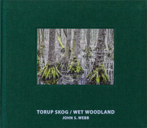 John S Webb:” Torup skog/Wet woodland”