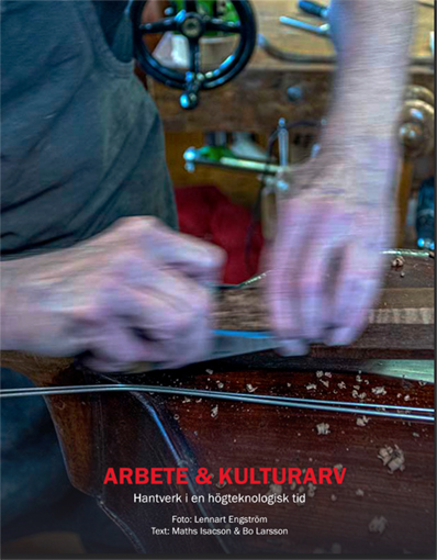Lennart Engström, Maths Isacson, Bo Larsson: ”Arbete och kulturarv”