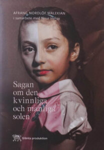 Afrang Nordlöf Malekian och Nour Helou: ”Sagan om den kvinnliga och manliga solen”